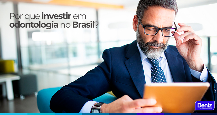 Por que investir em odontologia no Brasil?